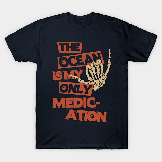 Ocean Is The Only Medication T-Shirt by veerkun